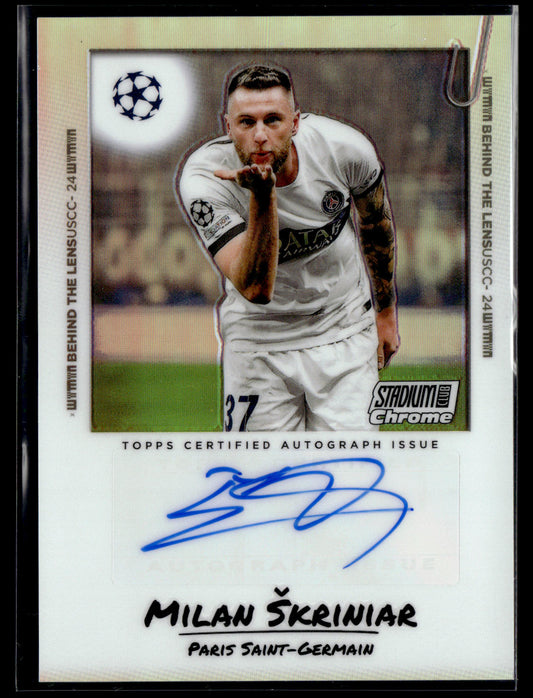 2024-25 Milan Skriniar Autographe Topps Stadium Chrome UCC